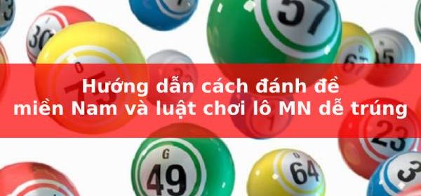 Hướng dẫn cách chơi đề Miền Nam